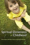 The Spiritual Dimension of Childhood Kate Adam, Brendan Hyde and Richard Woolley